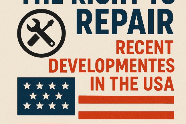 The Right to Repair: Recent Developments in the USA